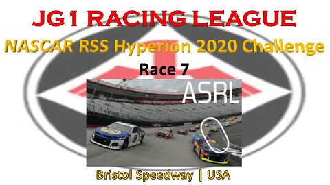 Race 7 | JG1 Racing League | NASCAR RSS Hyperion 2020 Challenge | Bristol Speedway | USA