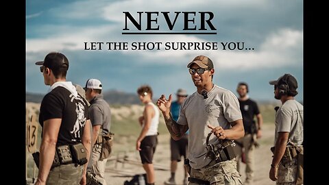 NEVER let the gun surprise you...