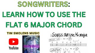 The Flat 6 Major Songwriting Trick