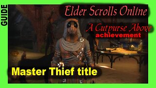 A Cutpurse Above Guide [Master Thief title] ESO Achievement