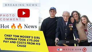 Chief Tom Moore's girl Hannah took £70,000 pay and costs from his cause