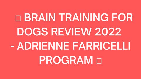 🐾 BRAIN TRAINING FOR DOGS REVIEW 2022 - ADRIENNE FARRICELLI PROGRAM 🐾