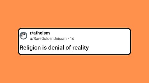 Religion is denial of reality