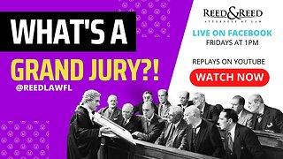 #LiveFeedReeds Lawyer Podcast What's a Grand Jury