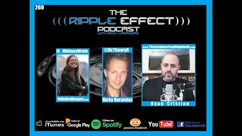 The Ripple Effect Podcast #269 (Ryan Cristián & Whitney Webb | BigTech, Operation Warp Speed & More)