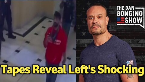 Explosive Jan. 6 Tapes Reveal Left's Shocking Cover-Up [Reveals the Truth] The Dan Bongino