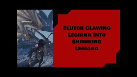 Monster Hunter World: Clutch Clawing Legiana Into Shrieking Legiana
