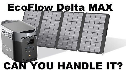 EcoFlow Delta MAX 2000 Portable Power Station Solar Generator With 160W Solar Panel Review