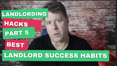 Landlording Hacks Part 5: BEST LANDLORD SUCCESS HABITS