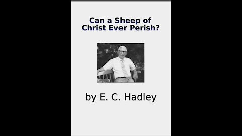 Can a Sheep of Christ Ever Perish? by EC Hadley