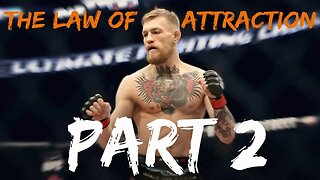 Conor McGregor - The Law Of Attraction (PART 2)