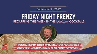 Friday Night Frenzy! Recapping This Week In Law! (How Is It Already September?!?!)