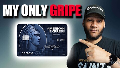 I Have Only One Problem With The Amex Blue Cash Preferred Card