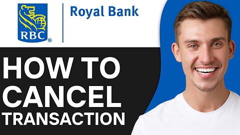 HOW TO CANCEL TRANSACTION ON RBC BANK