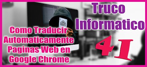 Truco Informatico 41 Como traducir Páginas Web automáticamente en Google Chrome 2020