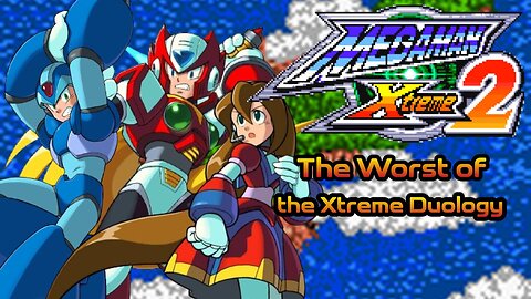 Mega Man Xtreme 2 - The Worst of the Xtreme Duology