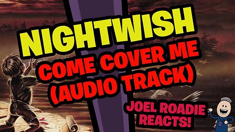 Nightwish - Come Cover Me (Audio Track) - Roadie Reacts