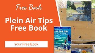 10 Tips for Successful Plein Air Painting (Plus Free Book)