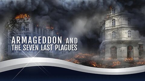 Prophecy Unsealed 14 - Armageddon And The Seven Last Plagues
