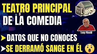 🔥Teatro Principal de la Comedia - Datos que no conoces. ¿Porqué se derramó sangre en él? 😮 🔥