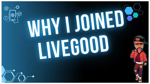 Why I joined livegood | How To Make Money Fast Online