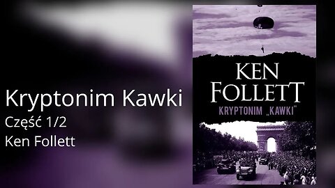 Kryptonim „Kawki” Część 1/2 - Ken Follett