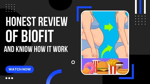 HONEST REVIEW OF BIOFIT, BEST WEIGHT LOSS METHOD