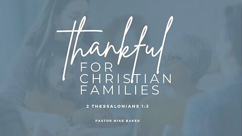 Thankful for Christian Family - 2 Thessalonians 1:3