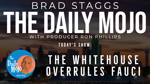 LIVE: The Whitehouse Overrules Fauci - The Daily Mojo