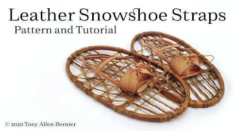 How to make leather Snowshoe straps, Pattern and Tutorial