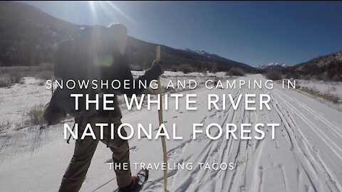 Snowshoeing The White River National Forest - The Traveling Tacos - Minturn / Vail, Colorado