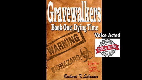 Gravewalkers: Book One - Dying Time - Unabridged Audiobook - Voice Acted - CC