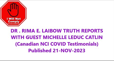 DR . RIMA E. LAIBOW TRUTH REPORTS WITH GUEST MICHELLE LEDUC CATLIN - 21ST NOV 2023 NCI