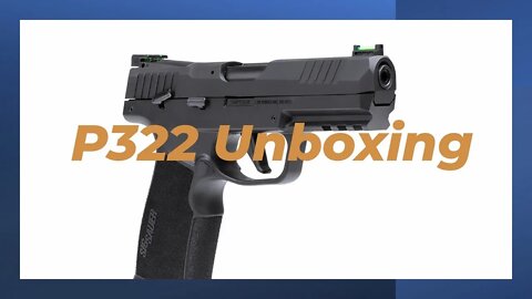 Unboxing Sig Sauer P322 22LR