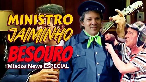 Miados News ESPECIAL - Ministro JAIMINHO BESOURO