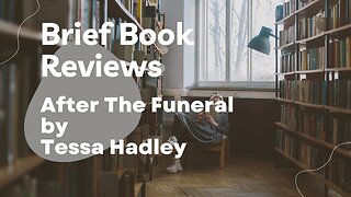 Brief Book Review - After The Funeral by Tessa Hadley