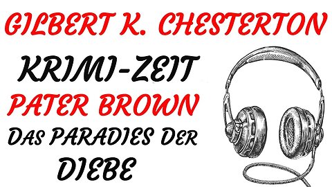 KRIMI Hörbuch - Gilbert Keith Chesterton - Pater Brown - 02 - DAS PARADIES DER DIEBE (2022) - TEASER