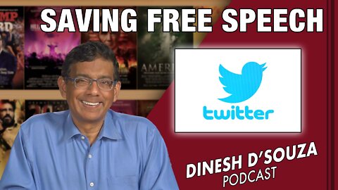 SAVING FREE SPEECH Dinesh D’Souza Podcast Ep304