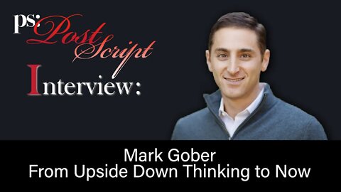 From Upside Down Thinking to Now - Interview with Mark Gober