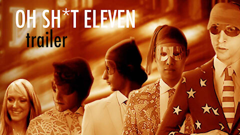 Oh Sh*t Eleven Trailer