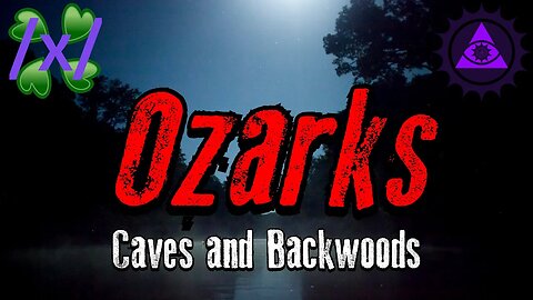 The Ozarks: Caves and Backwoods | 4chan /x/ Innawoods Greentext Stories Thread