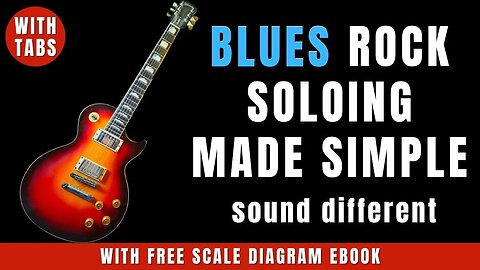Blues Rock Soloing Made Simple - Sound Different - Build Licks - with TABS
