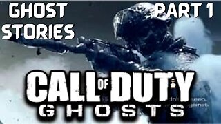 Call of Duty: GHOSTS | GHOST STORIES | PT 1
