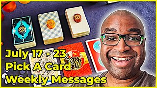 Pick A Card Tarot Reading - July 17-23 Weekly Messages