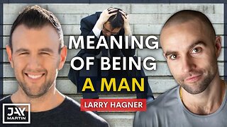 What Happened to the Meaning of Being a Man in Our Modern Era?