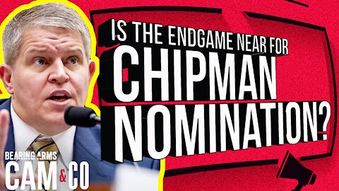 Is The Endgame Near For Chipman Nomination?