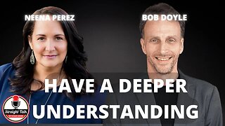 Have A Deeper Understanding with Bob Doyle