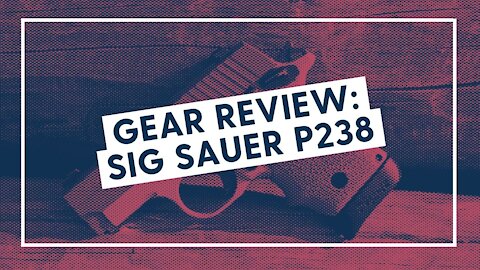 GEAR REVIEW: Sig Sauer P238