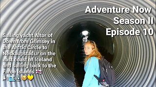 Adventure Now Season 2 Ep.10 Sailing yacht Altor from Grimsey Island to Neskaupstadur in Iceland