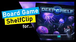 🌱ShelfClips: Deep Shelf (Short Board Game Preview)